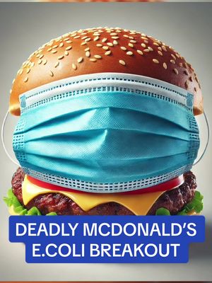 A deadly breakout of E Coli liked to McDonalds has killed at least one person.