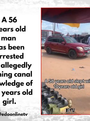 A 56 years old man has been arrested for allegedly gaining canal knowledge of a 10 years old girl.